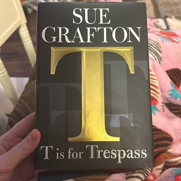 Other - “T” is for Trespassing - SUE GRAFTON HARD COVER